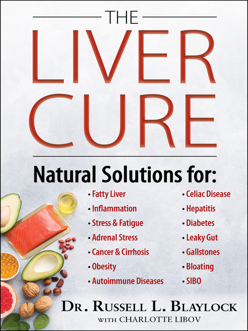 Title details for The Liver Cure by Russell L. Blaylock - Available